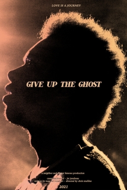 Watch Give Up the Ghost Movies for Free