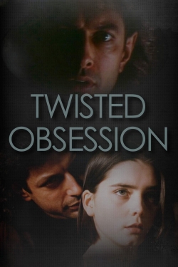 Watch Twisted Obsession Movies for Free