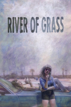Watch River of Grass Movies for Free