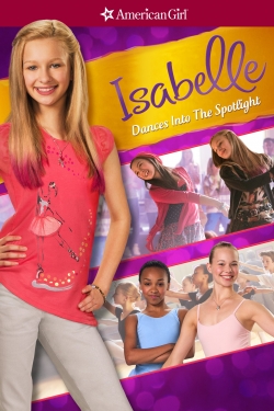 Watch An American Girl: Isabelle Dances Into the Spotlight Movies for Free