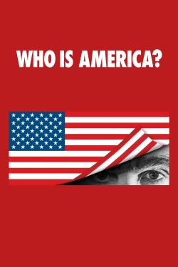 Watch Who Is America? Movies for Free