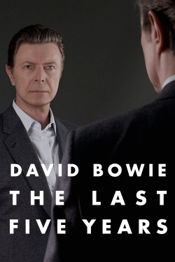 Watch David Bowie: The Last Five Years Movies for Free