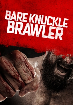 Watch Bare Knuckle Brawler Movies for Free