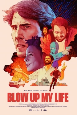 Watch Blow Up My Life Movies for Free