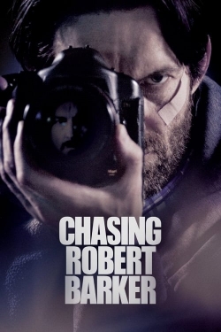 Watch Chasing Robert Barker Movies for Free