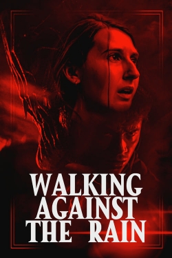 Watch Walking Against the Rain Movies for Free