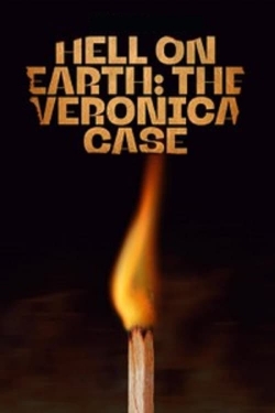 Watch Hell on Earth: The Verónica Case Movies for Free