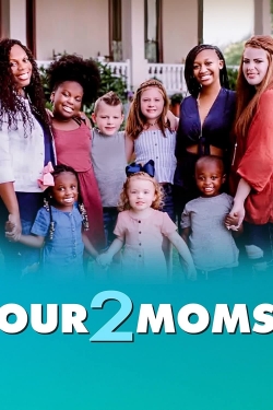 Watch Our 2 Moms Movies for Free