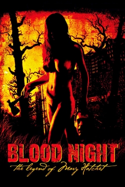 Watch Blood Night: The Legend of Mary Hatchet Movies for Free