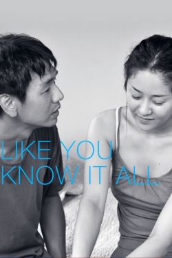 Watch Like You Know It All Movies for Free