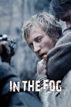 Watch In the Fog Movies for Free