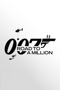 Watch 007: Road to a Million Movies for Free