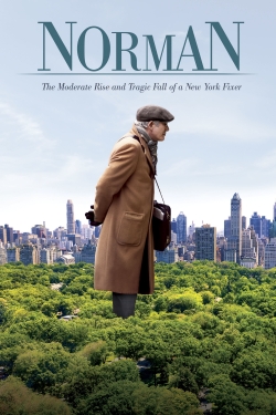 Watch Norman: The Moderate Rise and Tragic Fall of a New York Fixer Movies for Free