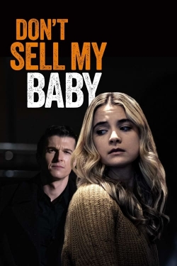 Watch Don't Sell My Baby Movies for Free