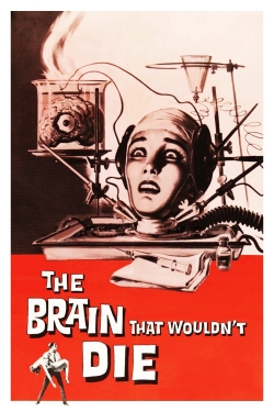 Watch The Brain That Wouldn't Die Movies for Free