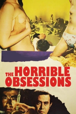 Watch The Horrible Obsessions Movies for Free