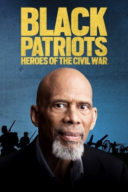 Watch Black Patriots: Heroes of the Civil War Movies for Free