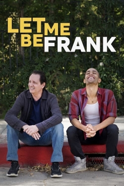 Watch Let Me Be Frank Movies for Free