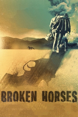 Watch Broken Horses Movies for Free