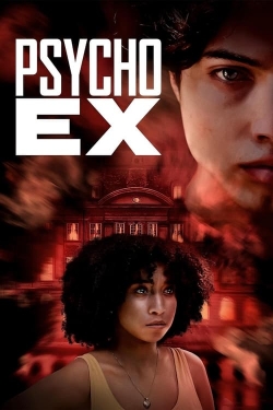 Watch Psycho Ex Movies for Free