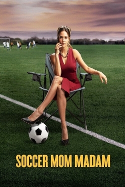 Watch Soccer Mom Madam Movies for Free