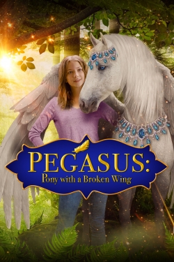 Watch Pegasus: Pony With a Broken Wing Movies for Free