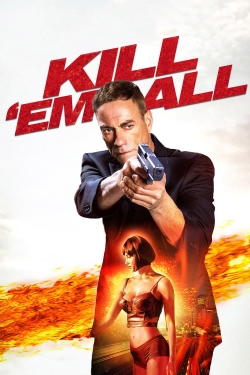 Watch Kill 'em All Movies for Free
