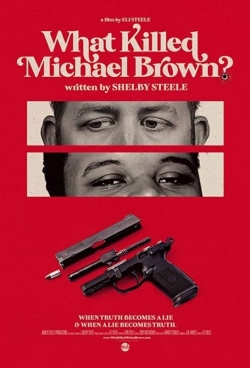 Watch What Killed Michael Brown? Movies for Free