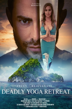 Watch Deadly Yoga Retreat Movies for Free