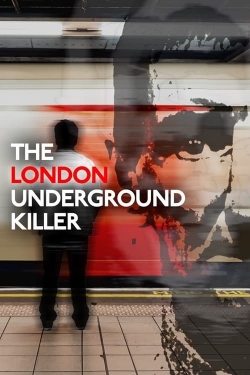 Watch The London Underground Killer Movies for Free