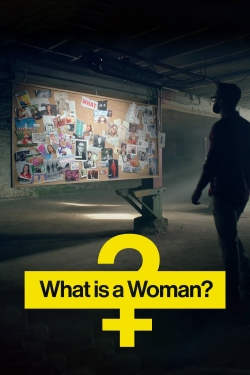 Watch What Is a Woman? Movies for Free