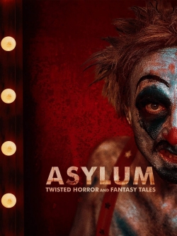 Watch ASYLUM: Twisted Horror and Fantasy Tales Movies for Free