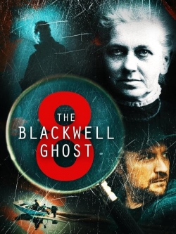 Watch The Blackwell Ghost 8 Movies for Free