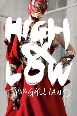 Watch High & Low – John Galliano Movies for Free