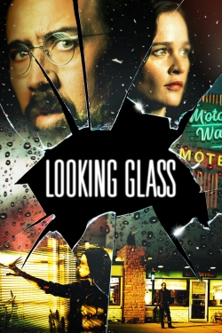 Watch Looking Glass Movies for Free