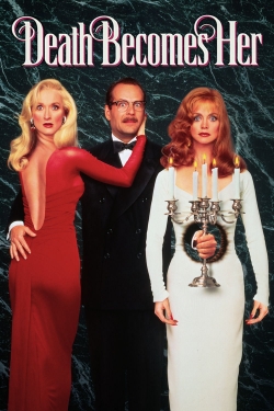 Watch Death Becomes Her Movies for Free