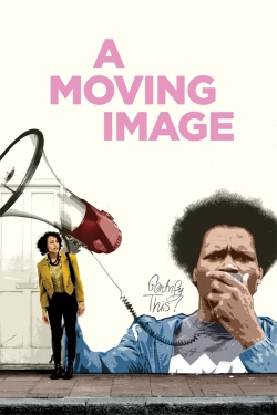 Watch A Moving Image Movies for Free