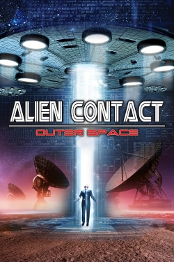 Watch Alien Contact: Outer Space Movies for Free