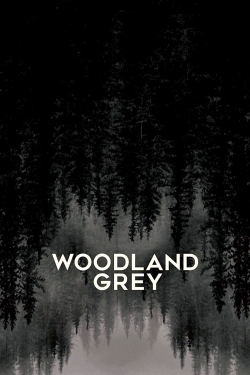 Watch Woodland Grey Movies for Free
