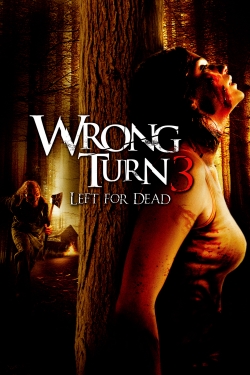 Watch Wrong Turn 3: Left for Dead Movies for Free