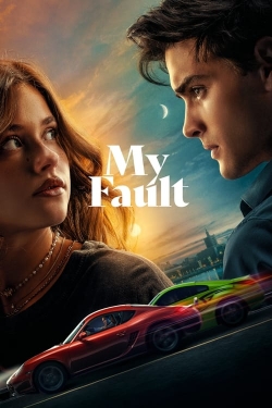 Watch My Fault Movies for Free