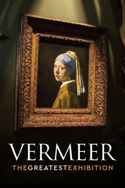Watch Vermeer: The Greatest Exhibition Movies for Free