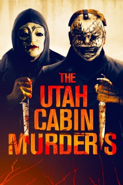 Watch The Utah Cabin Murders Movies for Free