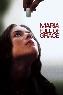 Watch Maria Full of Grace Movies for Free