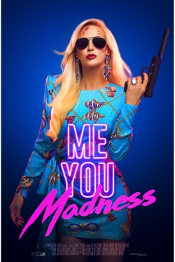 Watch Me You Madness Movies for Free