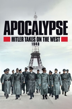 Watch Apocalypse, Hitler Takes On The West Movies for Free