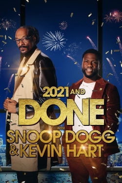 Watch 2021 and Done with Snoop Dogg & Kevin Hart Movies for Free