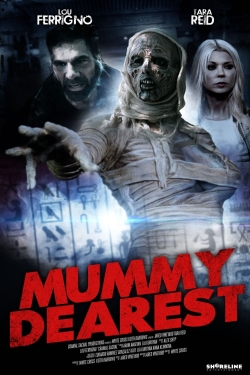 Watch Mummy Dearest Movies for Free
