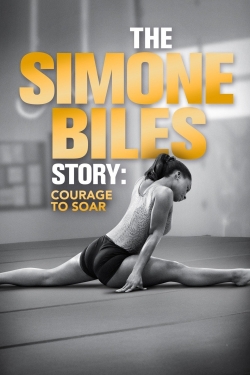 Watch The Simone Biles Story: Courage to Soar Movies for Free