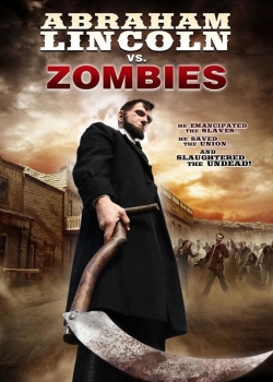 Watch Abraham Lincoln vs. Zombies Movies for Free